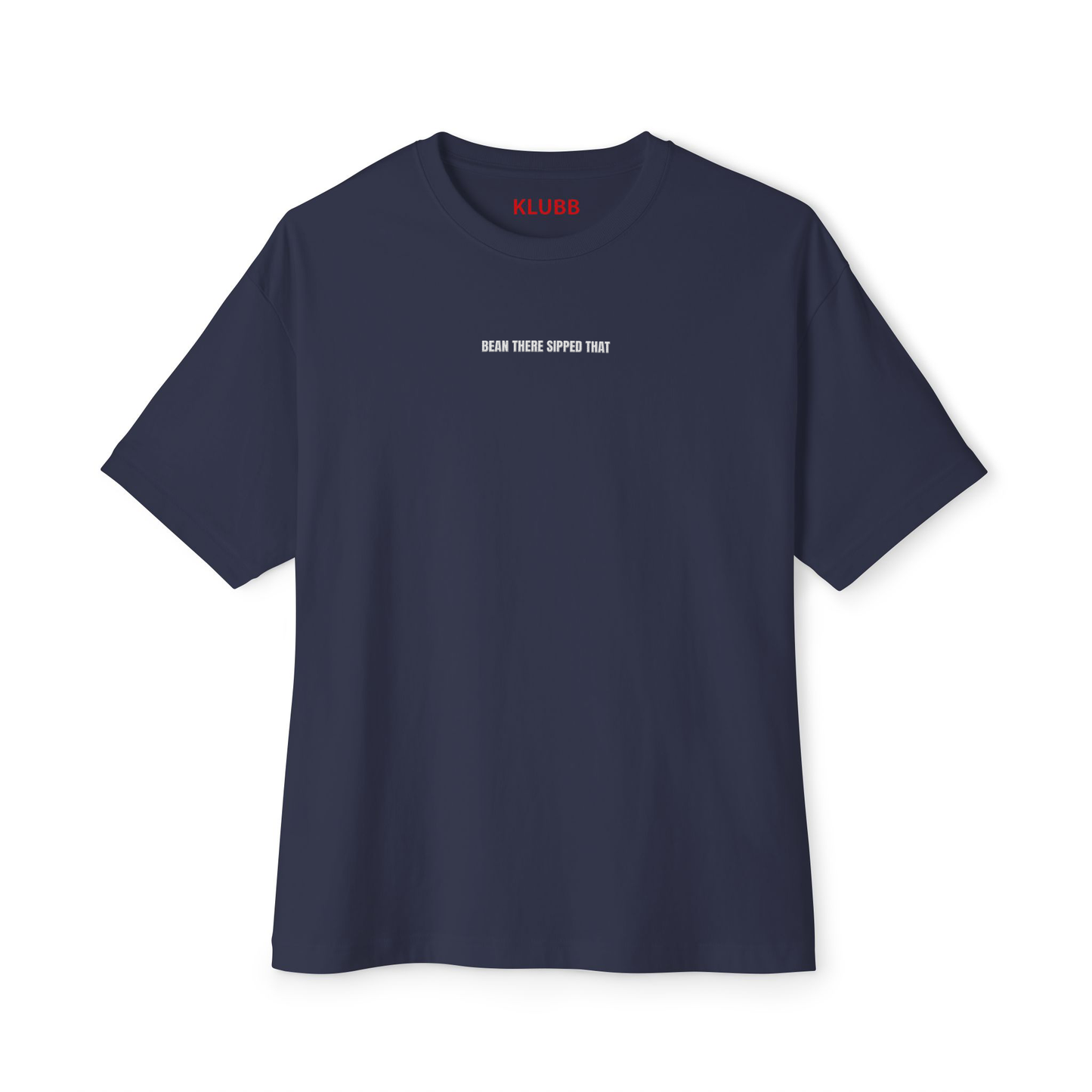 Bean there sipped that - Oversized tee
