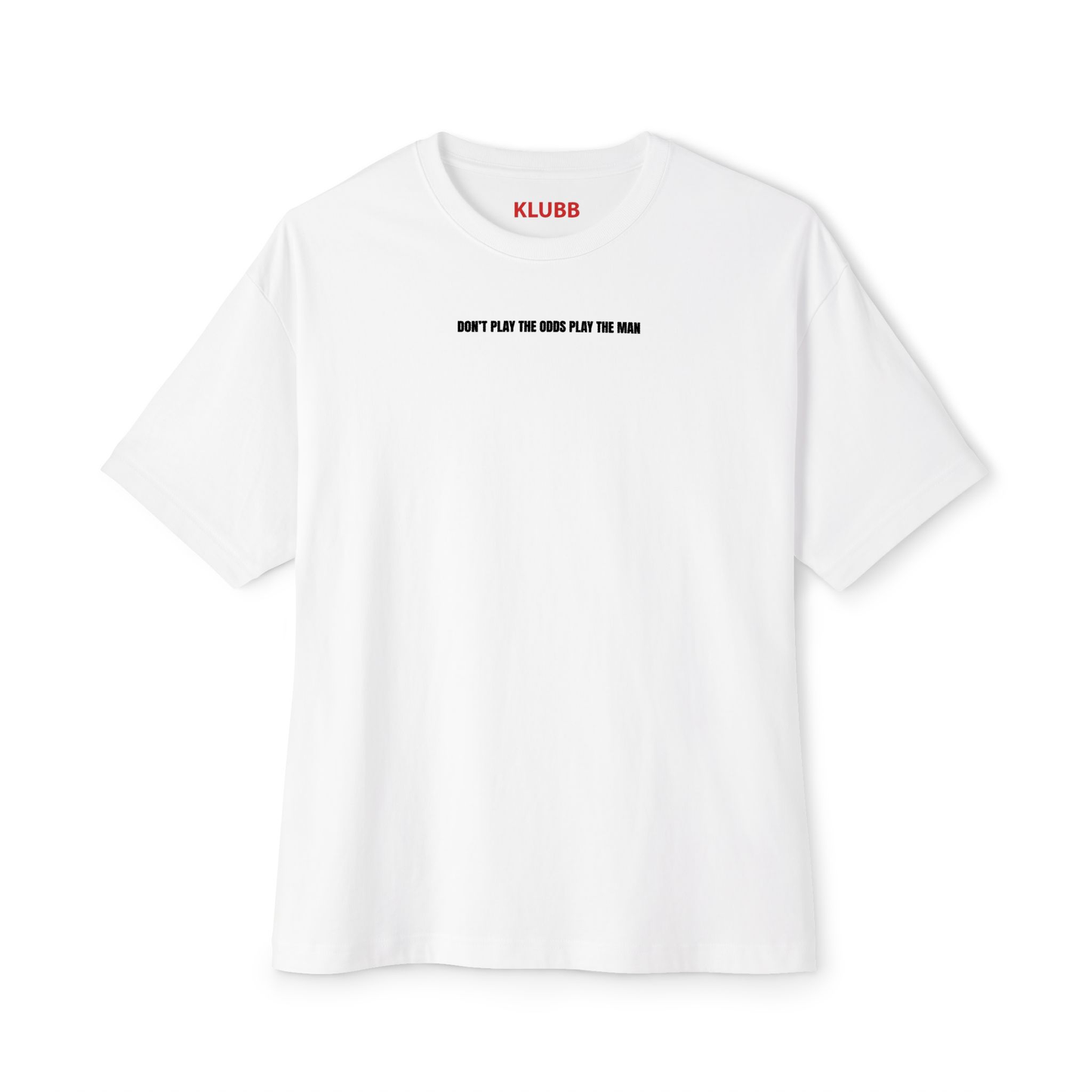 Don't play the odds- Oversized tee