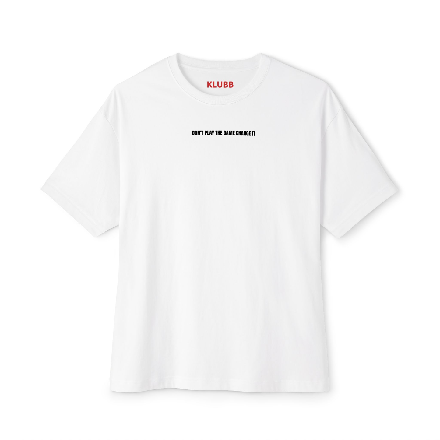 Don't play the game- Oversized Tee