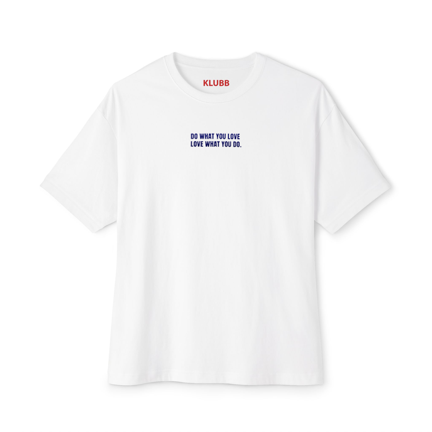 Do what you love- Oversized tee