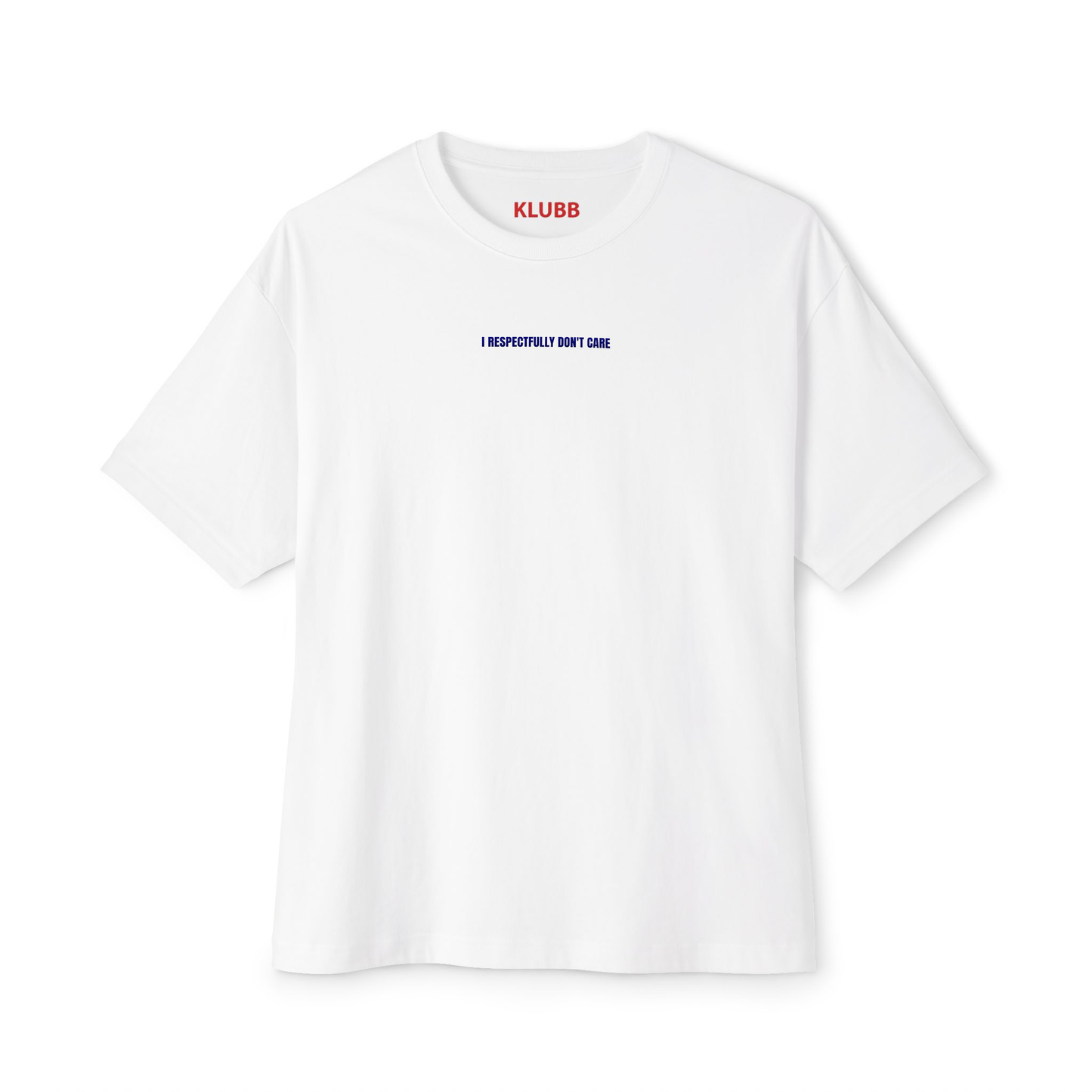 I respectfully don't care- Oversized Tee