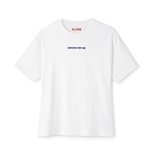 I respectfully don't care- Oversized Tee